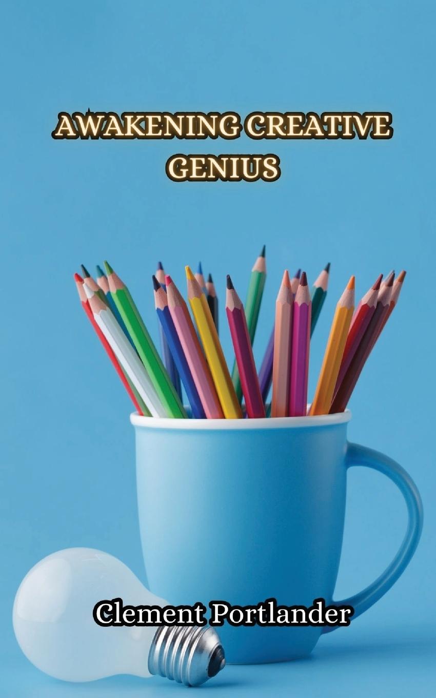 Knjiga Awakening Creative Genius Clement Portlander