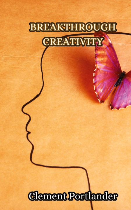 Knjiga Breakthrough Creativity Clement Portlander