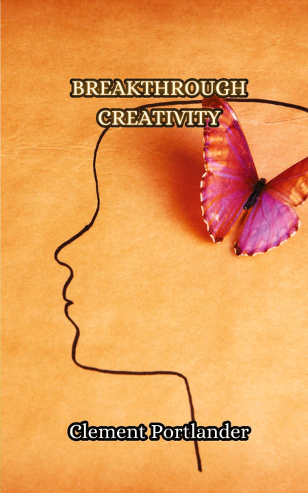 Knjiga Breakthrough Creativity Clement Portlander