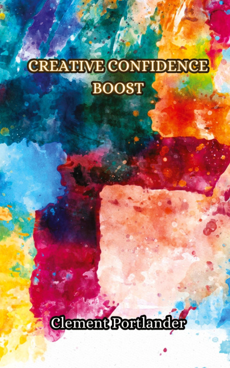 Knjiga Creative Confidence Boost Clement Portlander