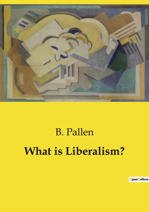 Knjiga What is Liberalism? Pallen