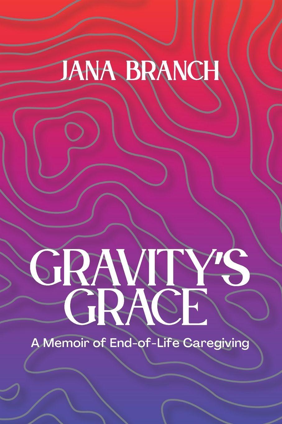 Knjiga Gravity's Grace Jana Branch