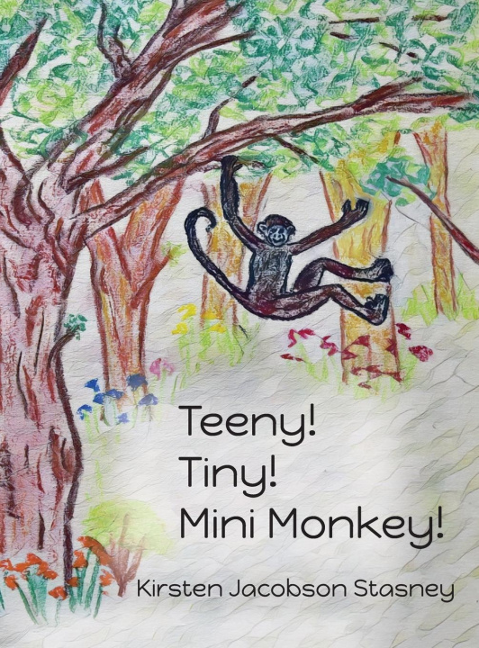 Knjiga Teeny! Tiny! Mini Monkey! Kirsten Jacobson Stasney