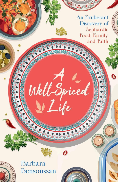 Kniha A Well-Spiced Life Barbara Bensoussan