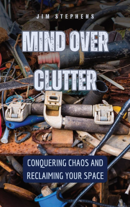 Knjiga Mind Over Clutter Jim Stephens