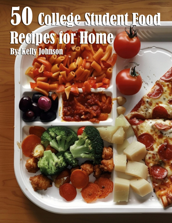 Knjiga 50 College Student Food Recipes for Home Kelly Johnson