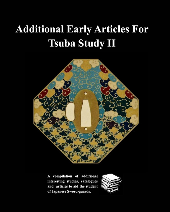 Knjiga Additional Early Articles For Tsuba Study II 