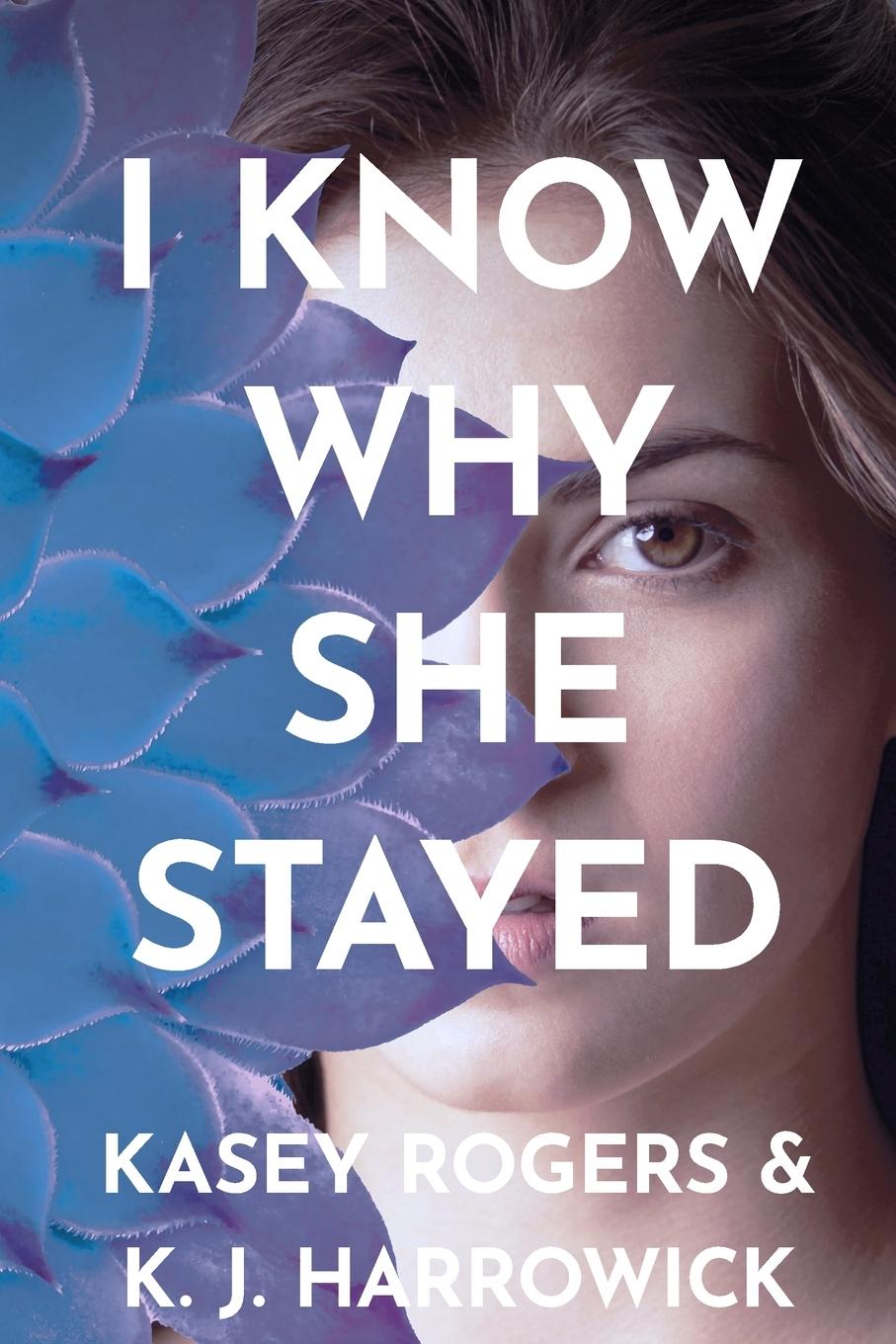 Buch I Know Why She Stayed Kasey Rogers