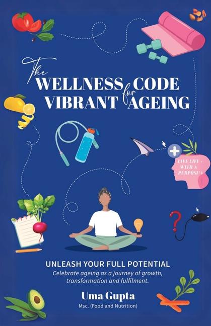 Könyv The Wellness Code For Vibrant Ageing Uma gupta