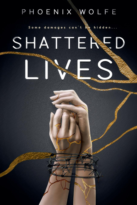 Knjiga Shattered Lives Phoenix Wolfe