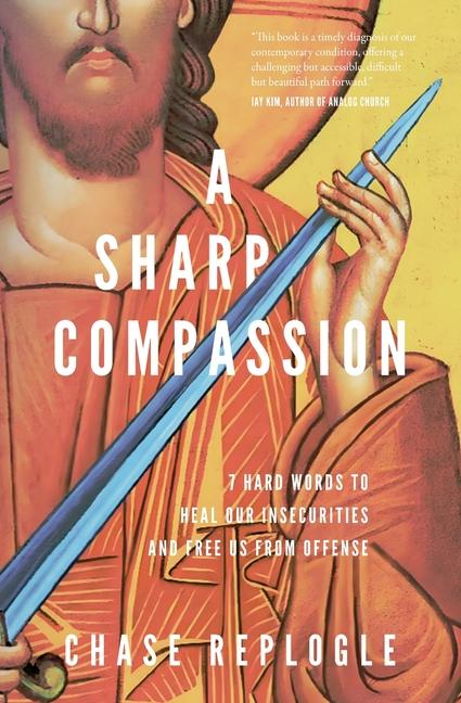 Knjiga A Sharp Compassion Chase Replogle
