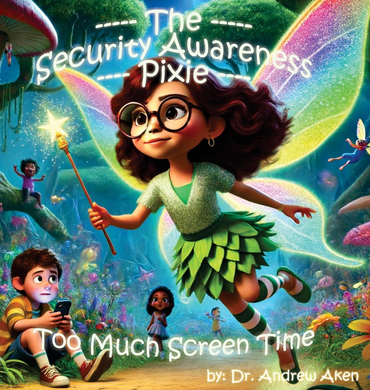 Knjiga The Security Awareness Pixie - Too Much Screen Time Andrew Aken