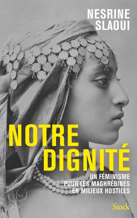 Knjiga Notre dignité Nesrine Slaoui