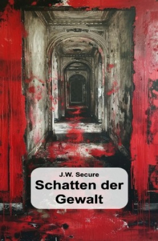Knjiga Schatten der Gewalt J.W. Secure