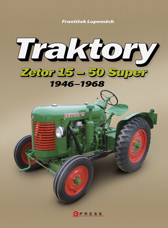 Kniha Traktory Zetor 15 - Zetor 50 Super František Lupoměch