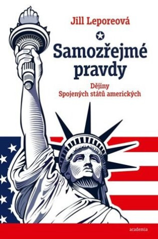 Carte Samozřejmé pravdy Jill Leporeová