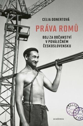 Book Práva Romů - Boj za občanství v poválečném Československu Celia Donertová