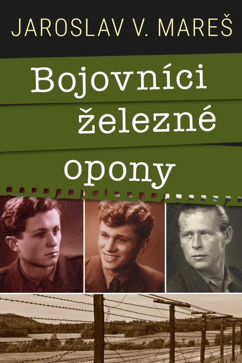 Carte Bojovníci železné opony Jaroslav V. Mareš