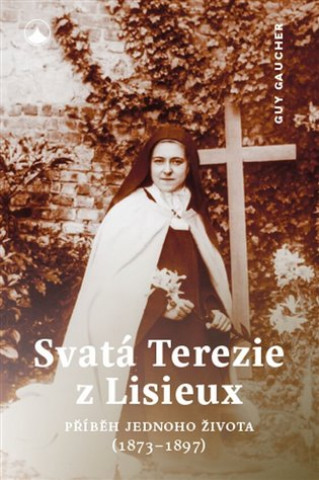 Book Svatá Terezie z Lisieux Guy Gaucher