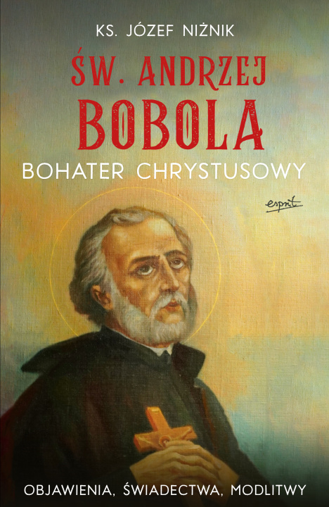 Książka Św. Andrzej Bobola Bohater Chrystusowy Niżnik Józef