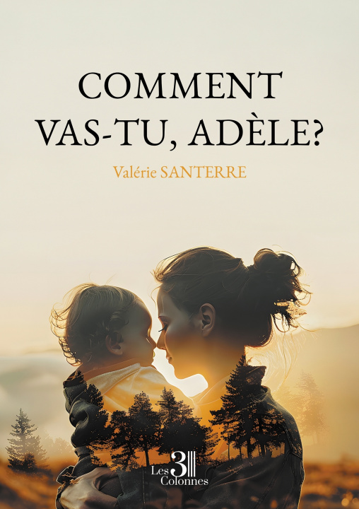 Knjiga Comment vas-tu, Adèle? Valérie SANTERRE