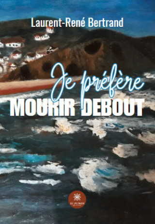 Knjiga Je préfère mourir debout Bertrand