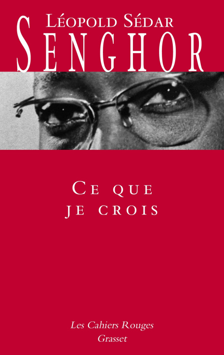 Book Ce que je crois Léopold Sédar Senghor