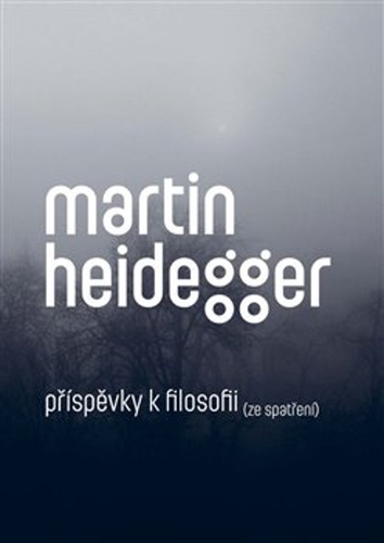 Kniha Příspěvky k filosofii (Ze spatření) Martin Heidegger