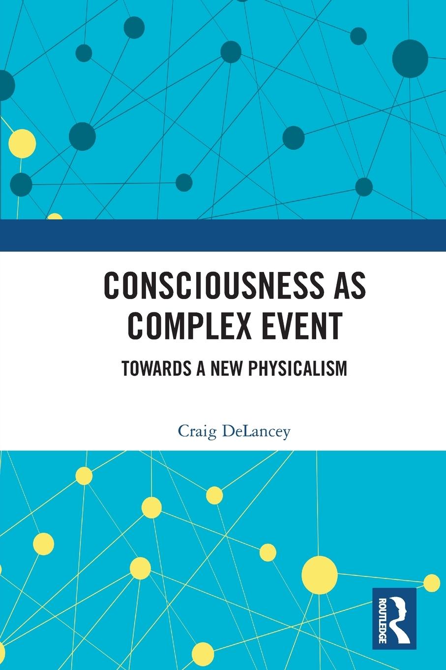 Knjiga Consciousness as Complex Event Craig Delancey