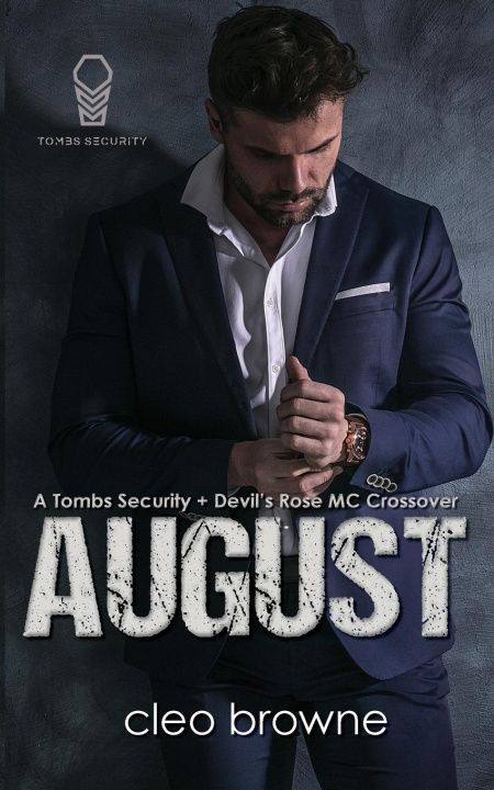 Knjiga August - A Tombs Security + Devil's Rose MC Crossover Cleo Browne