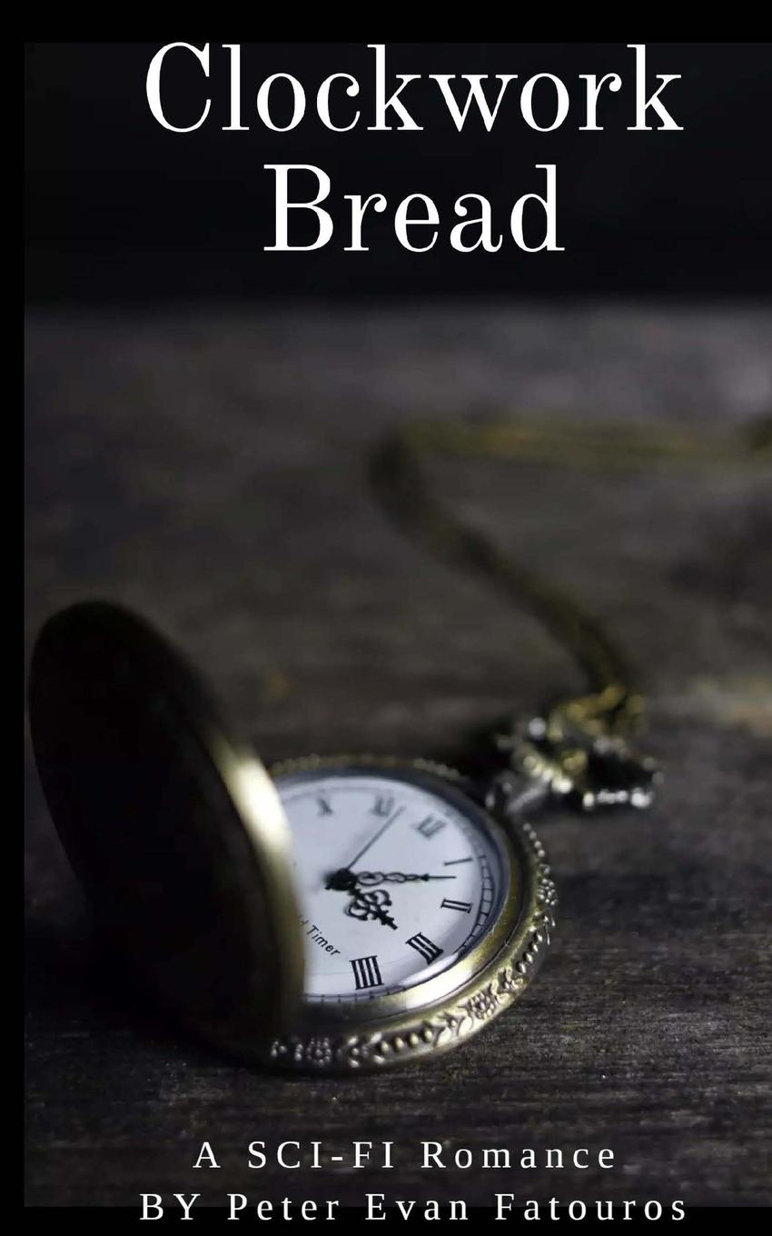 Knjiga Clockwork Bread Peter Evan Fatouros