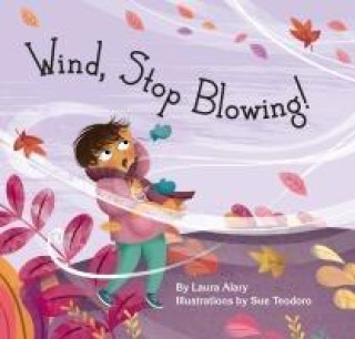 Knjiga Wind, Stop Blowing! Laura Alary