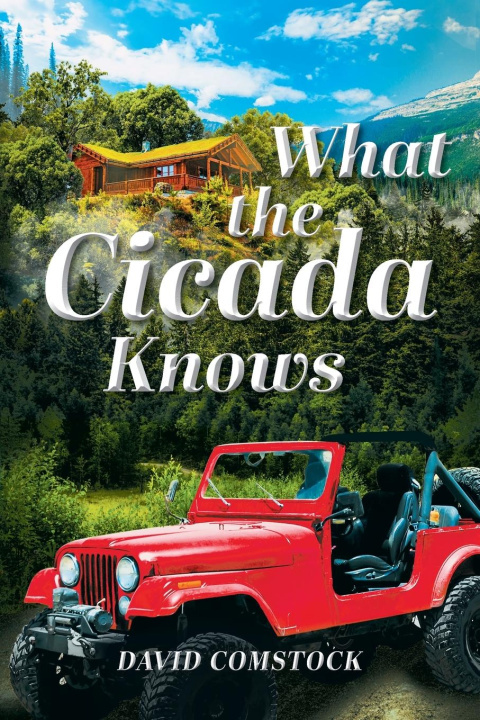 Knjiga What the Cicada Knows David Comstock
