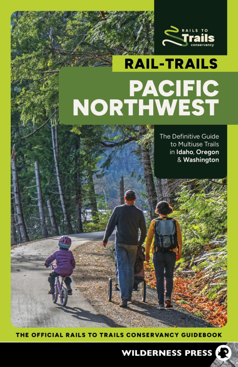Knjiga Rail-Trails Pacific Northwest Rails-to-Trails Conservancy