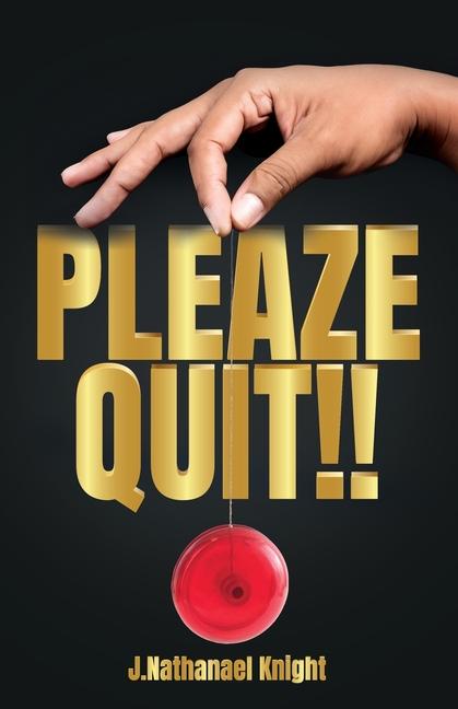 Knjiga Pleaze Quit!! Julian Knight