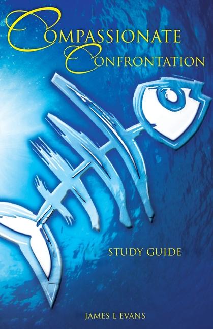 Knjiga Compassionate Confrontation Study Guide James L Evans