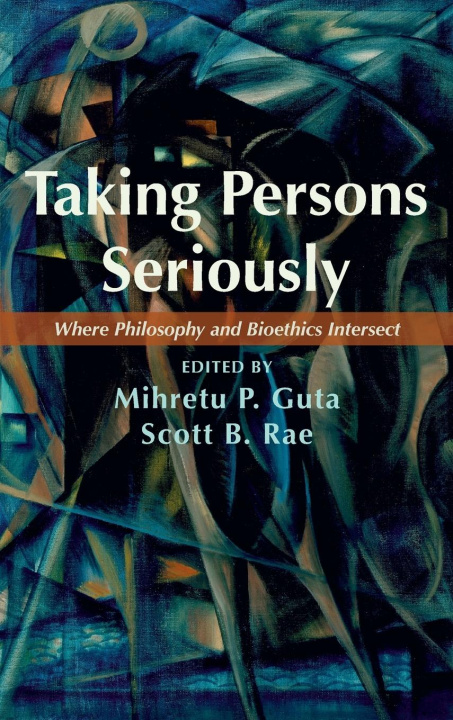 Book Taking Persons Seriously Scott B. Rae