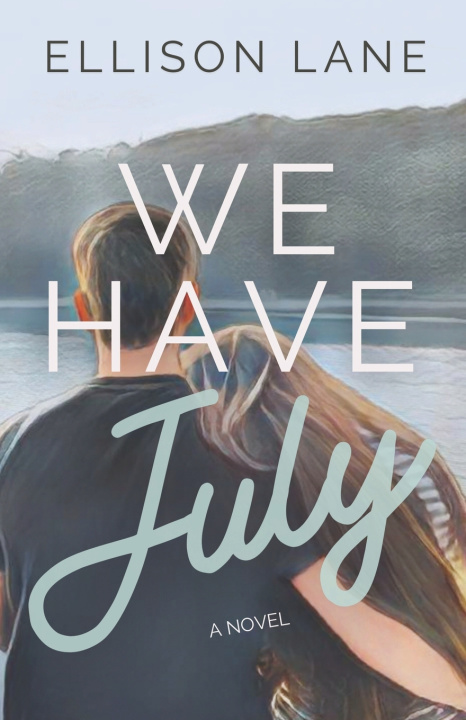 Knjiga We Have July Ellison Lane