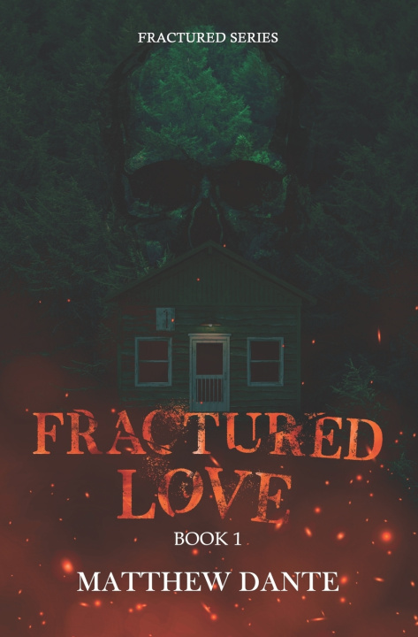 Knjiga Fractured Love (Book 1) Matthew Dante