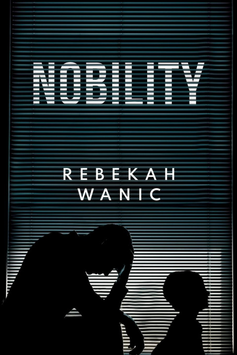 Knjiga Nobility Rebekah Wanic