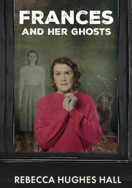 Book Frances and Her Ghosts Rebecca Hughes Hall