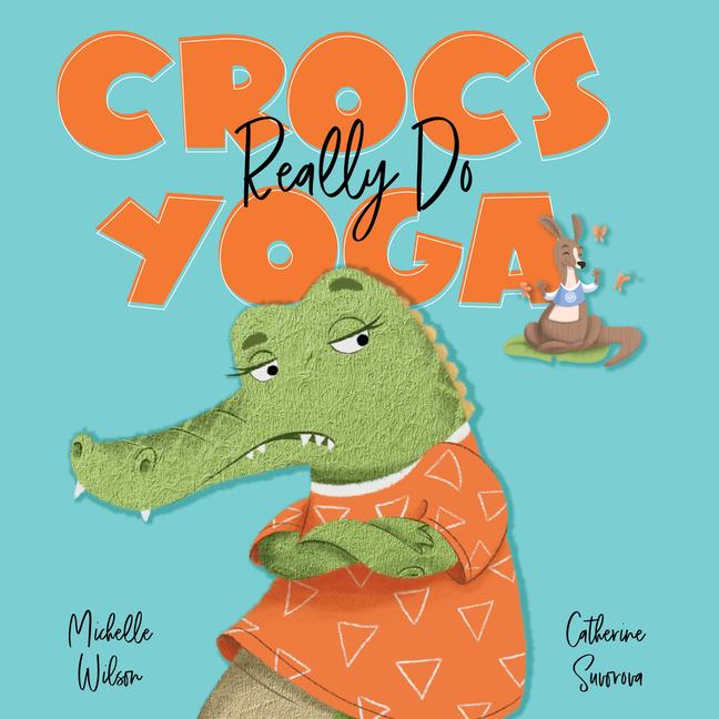 Knjiga Crocs Really Do Yoga Catherine Surovova