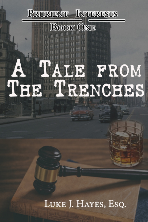 Book A Tale From the Trenches Luke J. Hayes Esq.