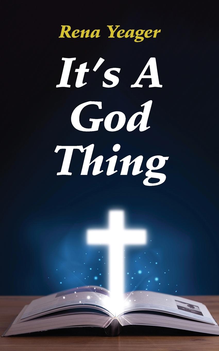 Książka It's A God Thing Rena Yeager