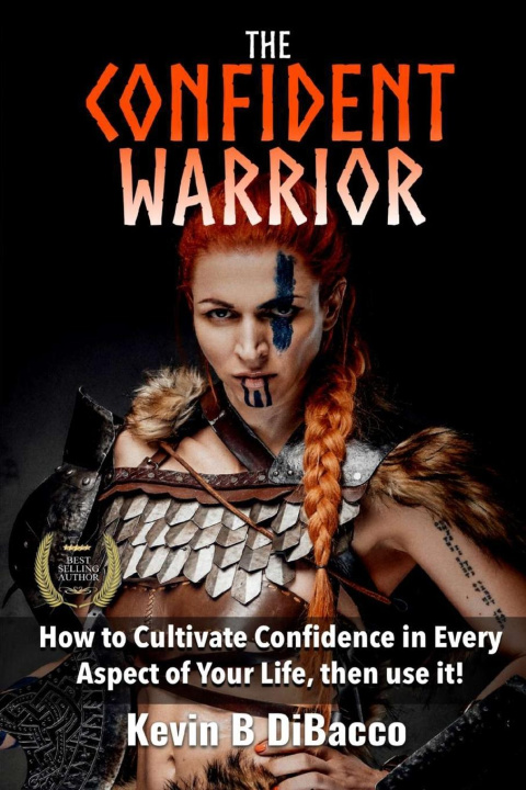 Knjiga The Confident Warrior Kevin B DiBacco