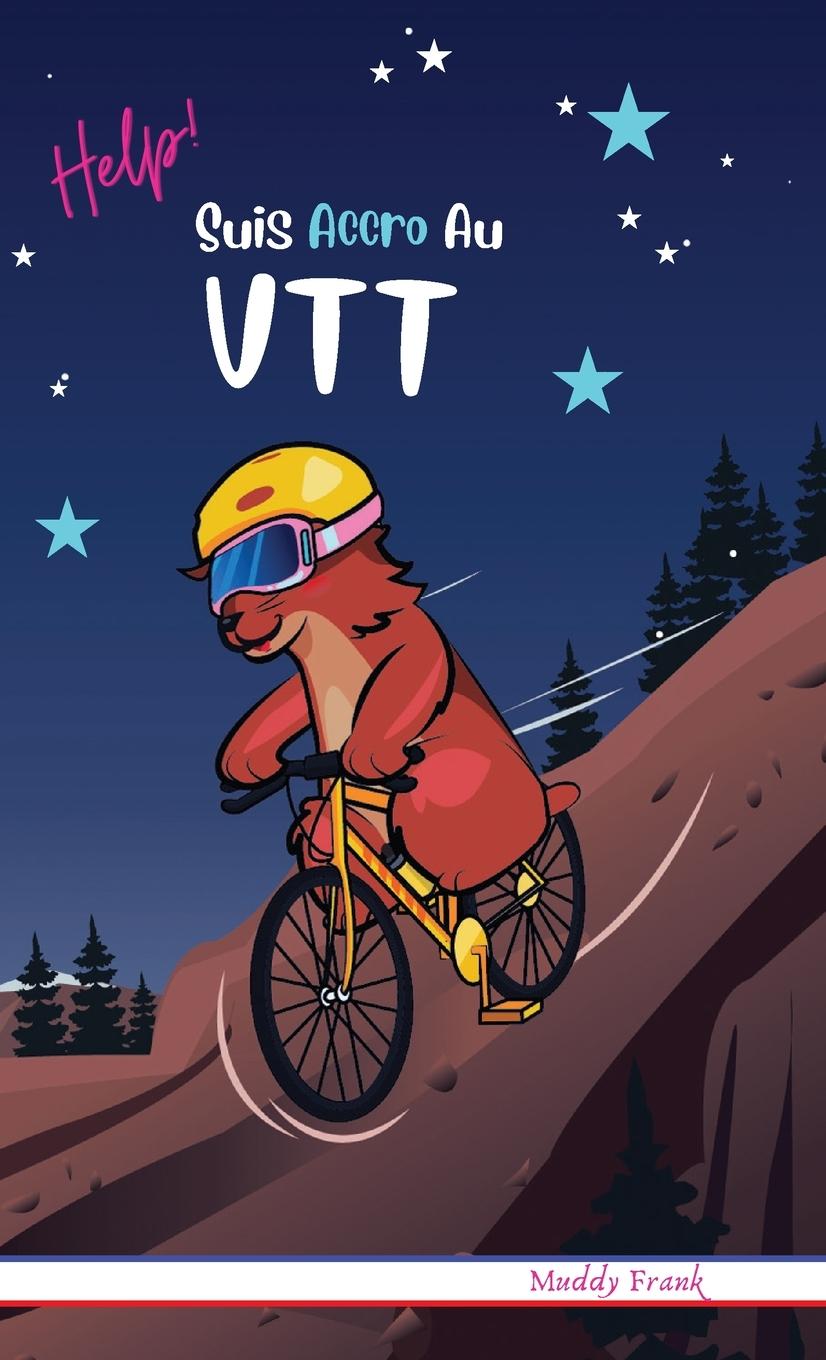 Książka Help ! Suis Accro Au VTT Muddy Frank