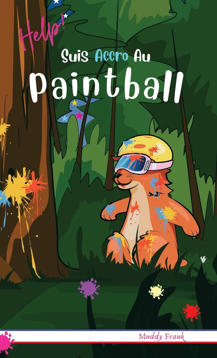 Knjiga Help ! Suis Accro Au Paintball Muddy Frank