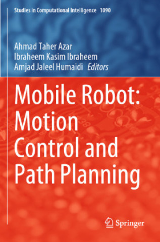 Knjiga Mobile Robot: Motion Control and Path Planning Amjad Jaleel Humaidi
