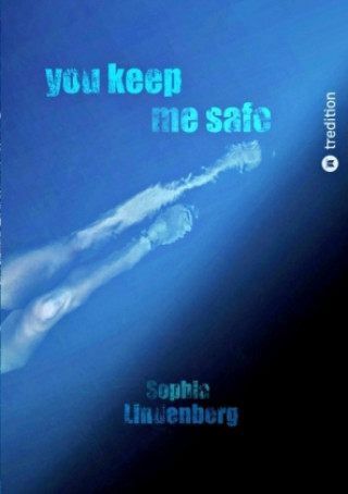 Knjiga You Keep Me Safe Sophia Lindenberg