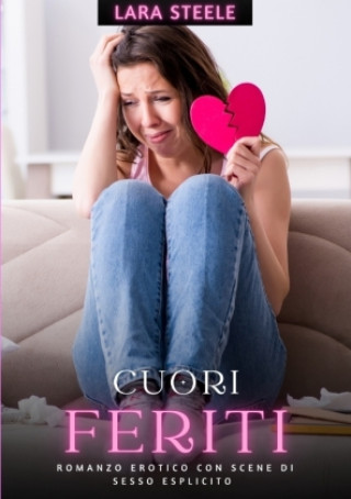 Knjiga Cuori Feriti Lara Steele